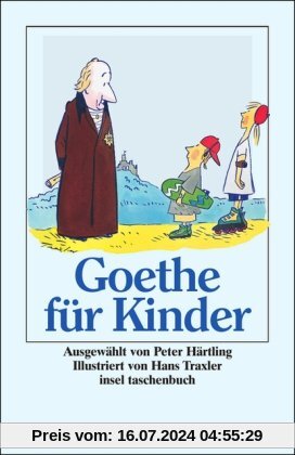 »Ich bin so guter Dinge«: Goethe für Kinder (insel taschenbuch)
