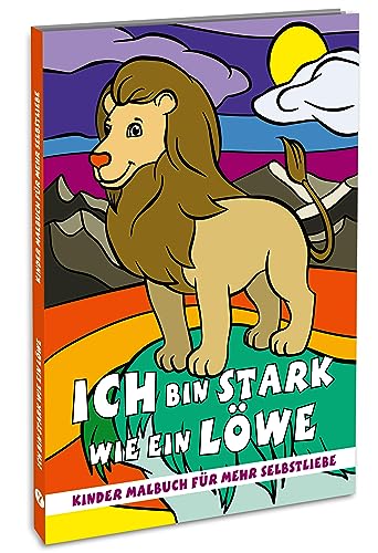 Ich bin stark wie ein Löwe: Selbstliebe Ausmalbuch für Kinder: 39 positive Affirmationen, die das Selbstvertrauen stärken und spielerisch Kreativität, Konzentration und Achtsamkeit fördern. Ich bin stark wie ein Löwe: Selbstliebe Ausmalbuch für Kinder: 39 positive Affirmationen, die das Selbstvertrauen stärken und spielerisch Kreativität, Konzentration und Achtsamkeit fördern.