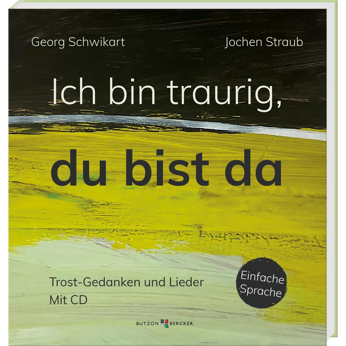 Ich bin traurig, du bist da (1 Stück) Ich bin traurig, du bist da (1 Stück) von Butzon und Bercker