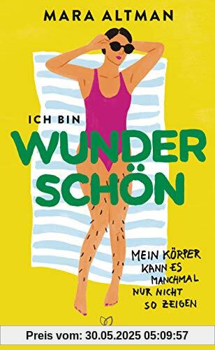 Ich bin wunderschön, mein Körper kann es nur nicht so zeigen