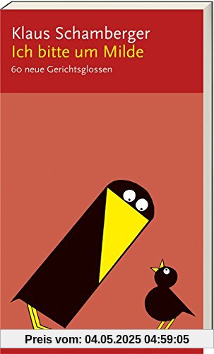 Ich bitte um Milde: 60 neue Gerichtsglossen