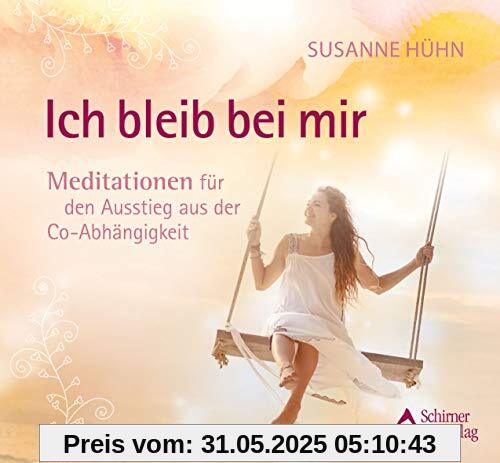 Ich bleib bei mir: Meditationen für den Ausstieg aus der Co-Abhängigkeit Ich bleib bei mir: Meditationen für den Ausstieg aus der Co-Abhängigkeit