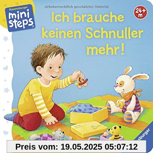 Ich brauche keinen Schnuller mehr!: Ab 24 Monaten (ministeps Bücher)