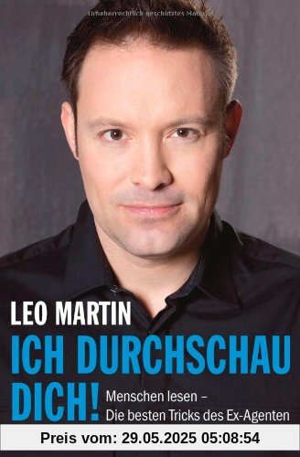 Ich durchschau dich!: Menschen lesen - Die besten Tricks des Ex-Agenten