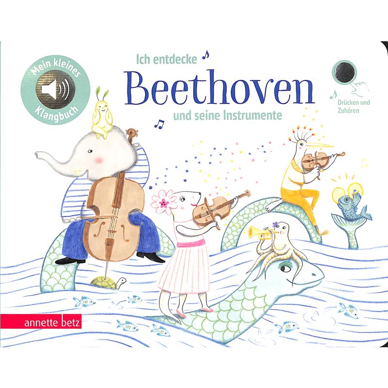 Ich entdecke Beethoven und seine Instrumente