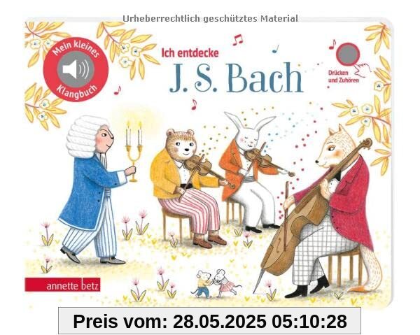 Ich entdecke J. S. Bach (Mein kleines Klangbuch, Bd. ?)