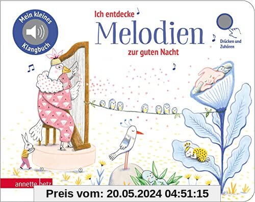 Ich entdecke Melodien zur guten Nacht - Pappbilderbuch mit Sound (Mein kleines Klangbuch): Tönendes Buch, Musikdarbietung/Musical/Oper