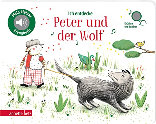 Ich entdecke Peter und der Wolf (Mein kleines Klangbuch) von Annette Betz im Ueberreuter Verlag