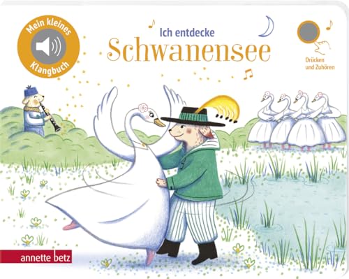 Ich entdecke Schwanensee - Pappbilderbuch mit hochwertigem Sound (Mein kleines Klangbuch) von Betz, Annette