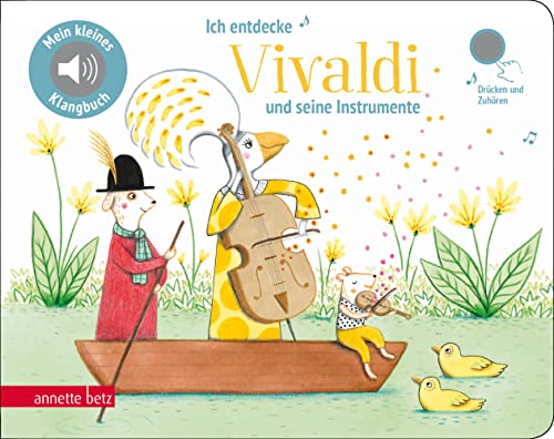 Ich entdecke Vivaldi - Pappbilderbuch mit hochwertigem Sound (Mein kleines Klangbuch): Tönendes Buch, Musikdarbietung/Musical/Oper