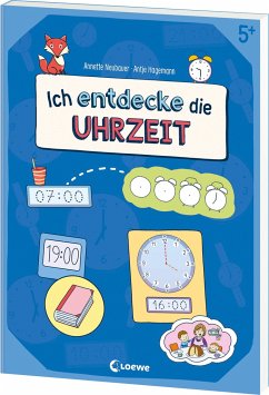 Ich entdecke die Uhrzeit - Lernerfolge garantiert! von Loewe / Loewe Verlag