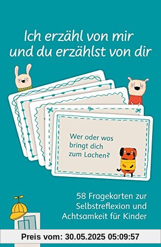 Ich erzähl von mir und du erzählst von dir - 58 Fragekarten zur Selbstreflexion und Achtsamkeit für Kinder