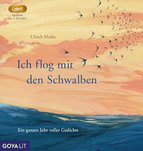 Ich flog mit den Schwalben. Ein ganzes Jahr voller Gedichte