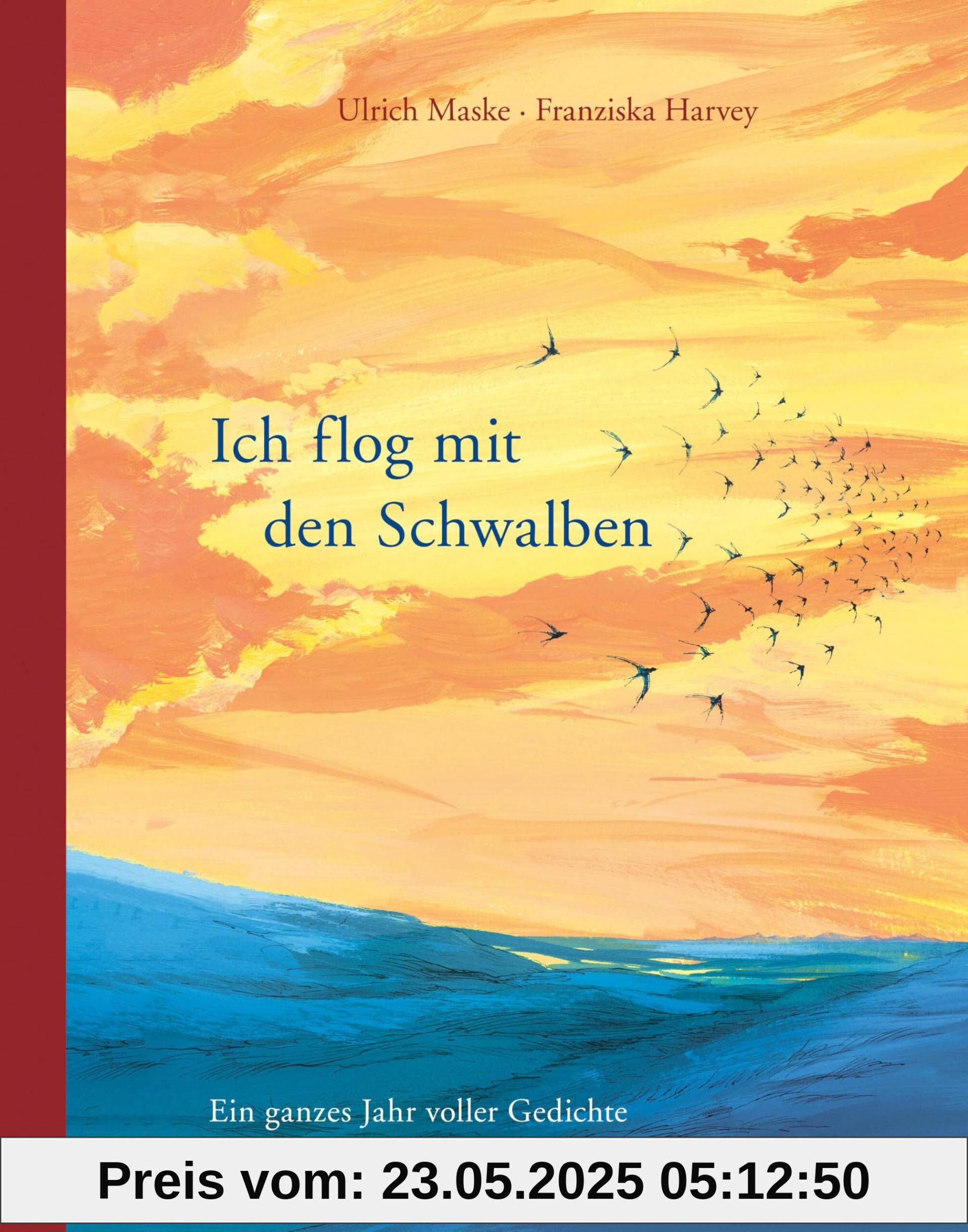 Ich flog mit den Schwalben. Ein ganzes Jahr voller Gedichte