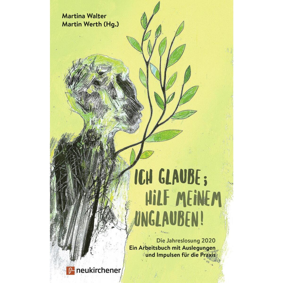 Ich glaube; hilf meinem Unglauben! von Neukirchener Verlag