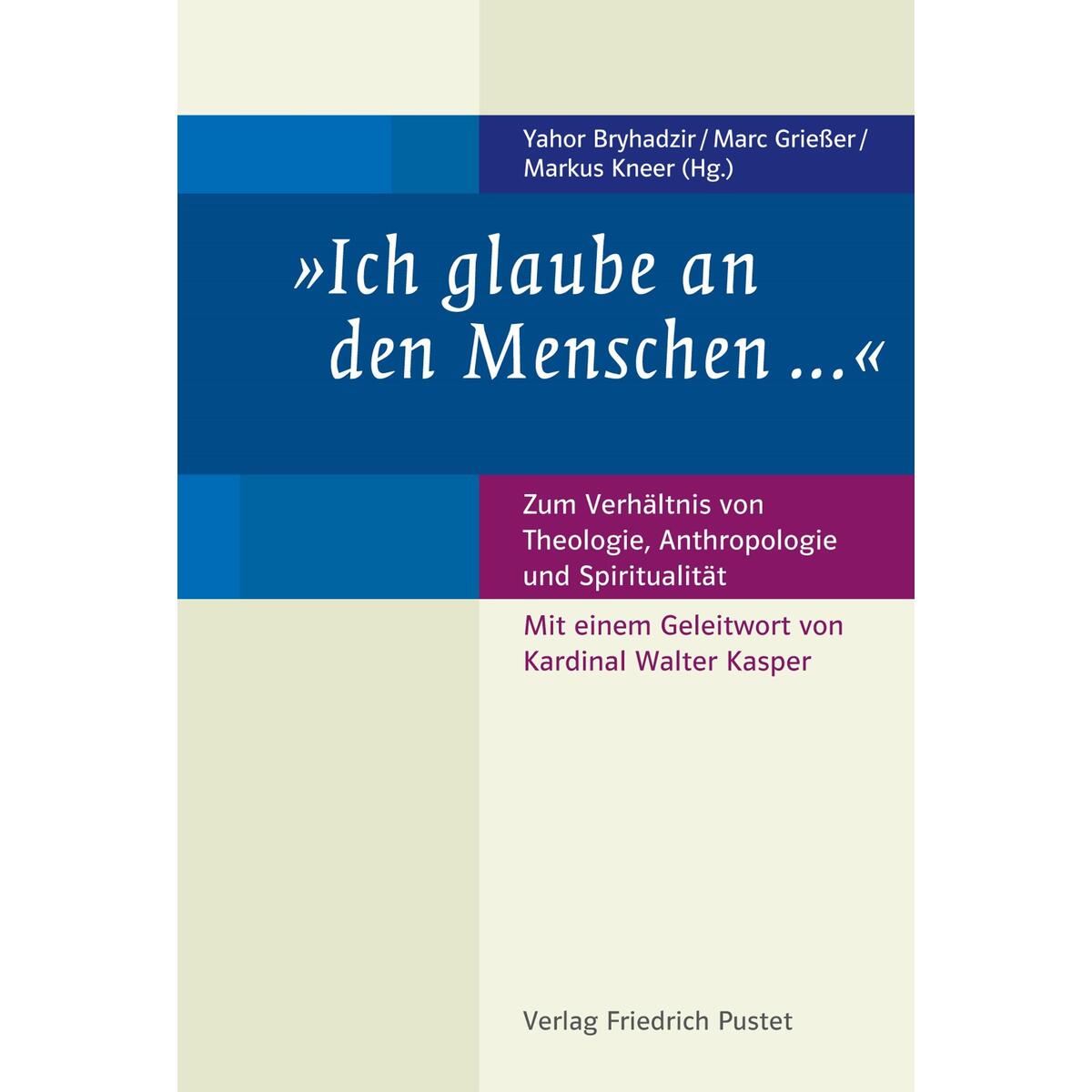 "Ich glaube an den Menschen ..." von Pustet, Friedrich GmbH