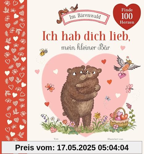 Ich hab dich lieb, mein kleiner Bär: Das perfekte Geschenk zum Valentinstag (Im Bärenwald)