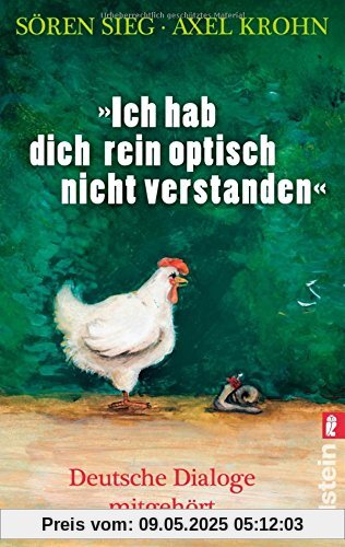 Ich hab dich rein optisch nicht verstanden: Deutsche Dialoge mitgehört Ich hab dich rein optisch nicht verstanden: Deutsche Dialoge mitgehört