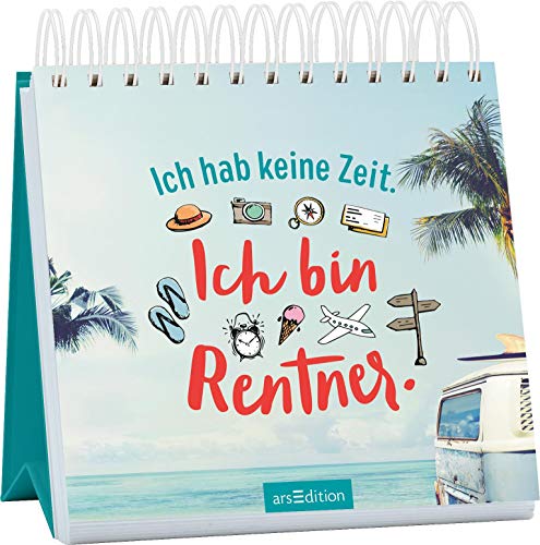 Ich hab keine Zeit. Ich bin Rentner. Ich hab keine Zeit. Ich bin Rentner.