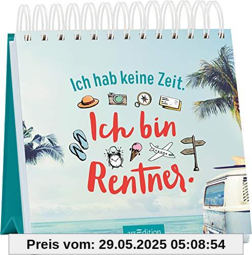 Ich hab keine Zeit. Ich bin Rentner. Ich hab keine Zeit. Ich bin Rentner.
