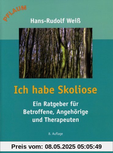 Ich habe Skoliose: Ein Ratgeber für Betroffene, Angehörige und Therapeuten