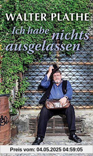 Ich habe nichts ausgelassen Ich habe nichts ausgelassen