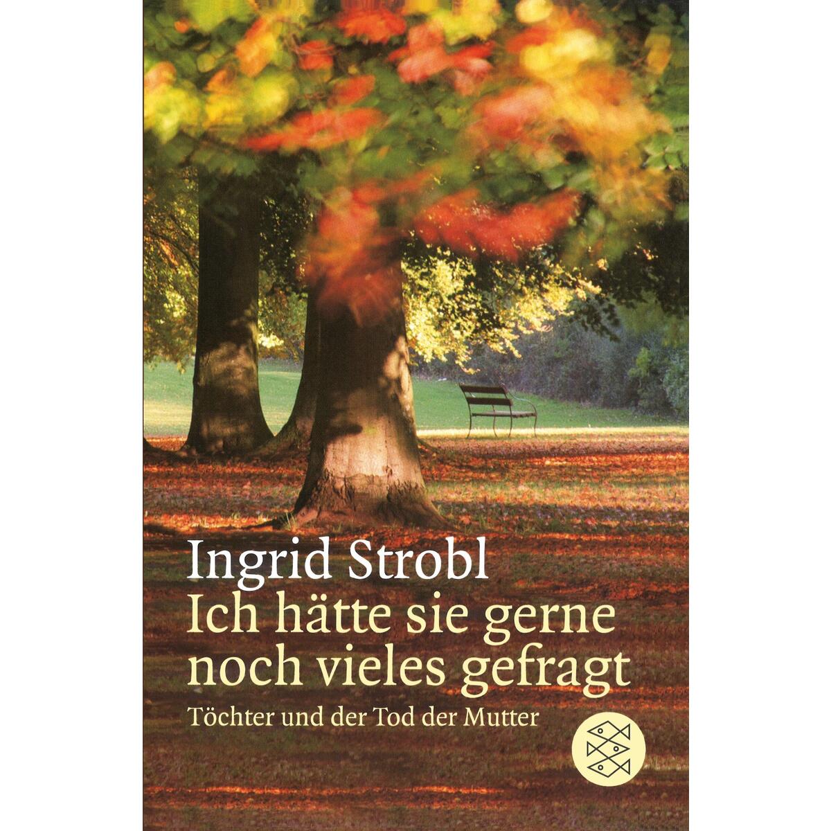 Ich hätte sie gerne noch vieles gefragt von S. Fischer Verlag