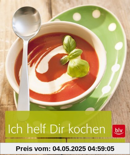 Ich helf Dir kochen: Das Grundkochbuch