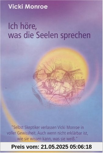 Ich höre, was die Seelen sprechen