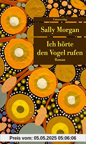 Ich hörte den Vogel rufen: Roman (Unionsverlag Taschenbücher)