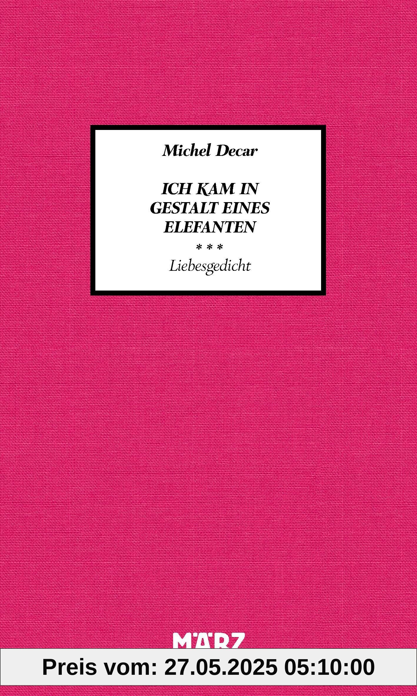Ich kam in Gestalt eines Elefanten: Liebesgedicht