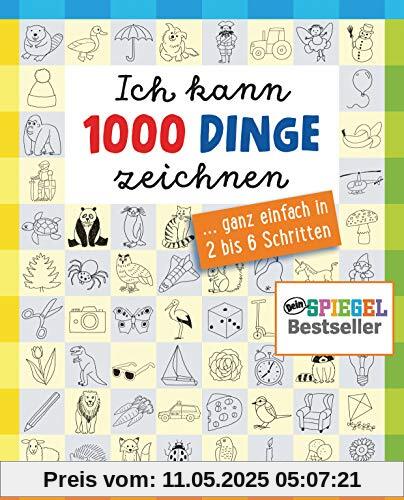 Ich kann 1000 Dinge zeichnen. Kritzeln wie ein Profi!: ... ganz einfach in 2 bis 6 Schritten