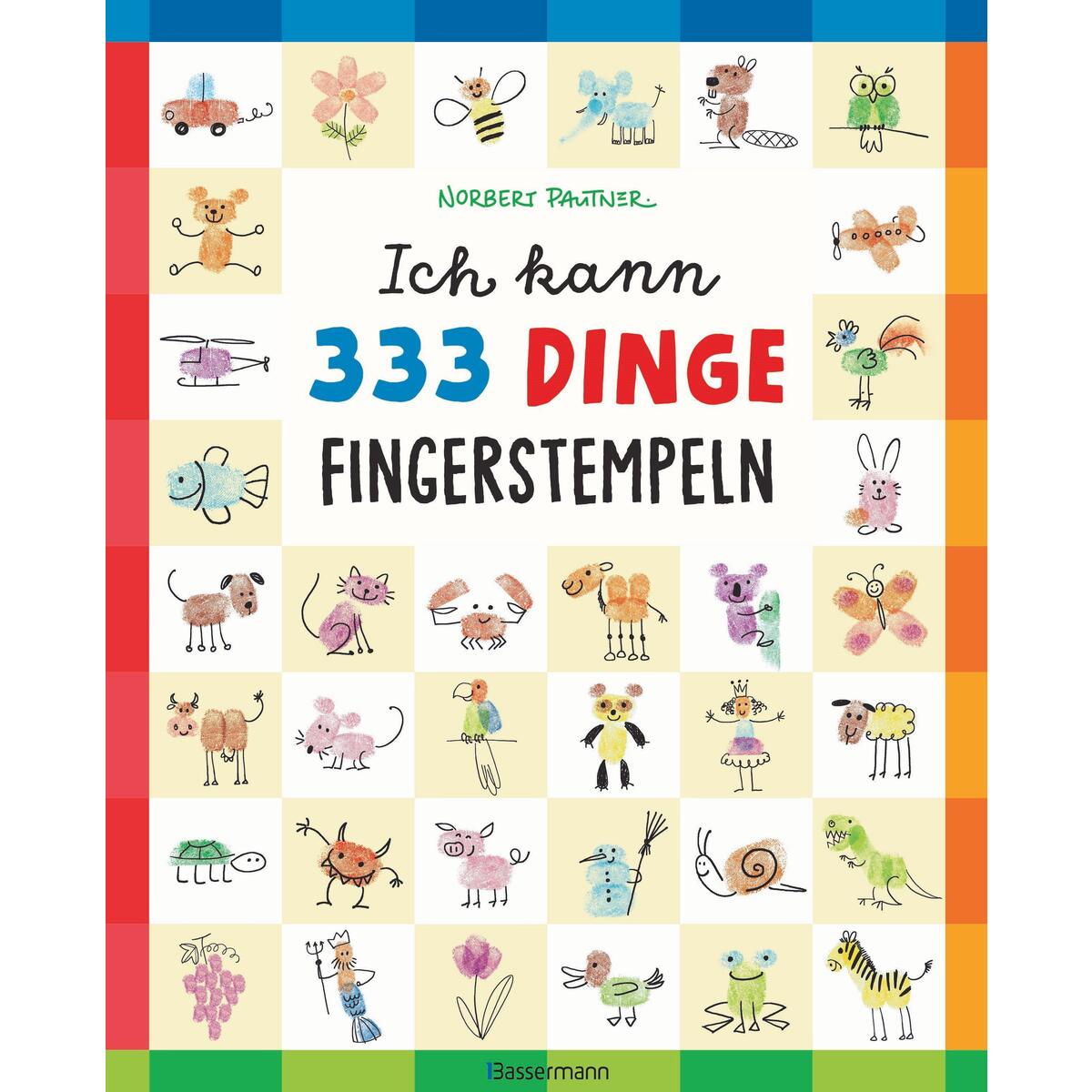 Ich kann 333 Dinge fingerstempeln Ich kann 333 Dinge fingerstempeln von Bassermann, Edition
