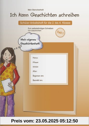 Ich kann Geschichten schreiben 1. Mein Sternchenheft für die 2. bis 4. Klasse: Schülerarbeitsheft zum selbständigen Schreiben von Geschichten un deren Vor- und Nacharbeitung Ich kann Geschichten schreiben 1. Mein Sternchenheft für die 2. bis 4. Klasse: Schülerarbeitsheft zum selbständigen Schreiben von Geschichten un deren Vor- und Nacharbeitung