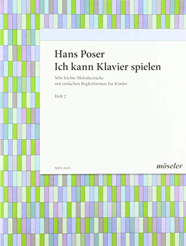 Ich kann Klavier spielen: Sehr leichte Melodiestücke mit einfachen Begleitformen für Kinder. Band 2. Klavier. Ich kann Klavier spielen: Sehr leichte Melodiestücke mit einfachen Begleitformen für Kinder. Band 2. Klavier.