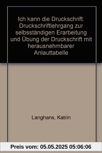 Ich kann die Druckschrift: Mein Sternchenheft: Druckschriftlehrgang zur selbstständigen Erarbeitung und Übung der Druckschrift mit herausnehmbarer Anlauttabelle