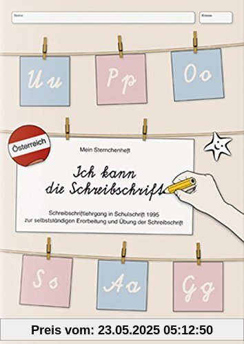 Ich kann die Schreibschrift - Ausgabe Österreich: Mein Sternchenheft: Schreibschriftlehrgang in Schulschrift 1995 Ich kann die Schreibschrift - Ausgabe Österreich: Mein Sternchenheft: Schreibschriftlehrgang in Schulschrift 1995