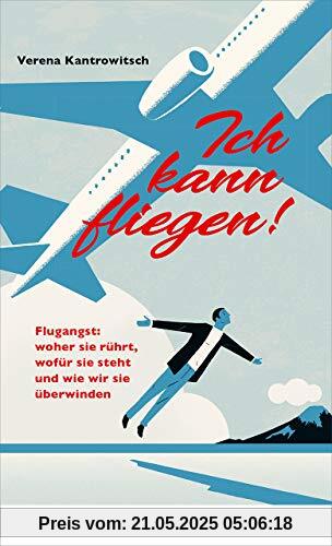 Ich kann fliegen! Flugangst: woher sie rührt, wofür sie steht und wie wir sie überwinden