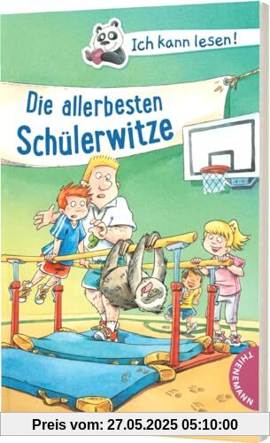 Ich kann lesen!: Die allerbesten Schülerwitze: Schule zum Schlapplachen Ich kann lesen!: Die allerbesten Schülerwitze: Schule zum Schlapplachen
