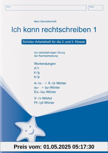 Ich kann rechtschreiben 1 Schülerarbeitsheft für die 2. und 3. Klasse: Mein Sternchenheft zur selbstständigen Übung der Rechtschreibung Wortendungen: ...  Eu-/eu-Wörter  V-/v-Wörter  Pf-/pf-Wörter