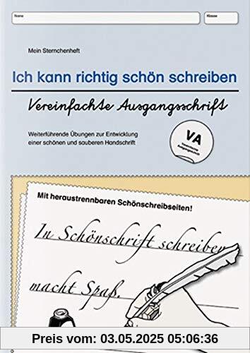 Ich kann richtig schön schreiben - Vereinfachte Ausgangsschrift VA: Mein Sternchenheft: Weiterführende Übungen zur Entwicklung einer schönen und sauberen Handschrift Ich kann richtig schön schreiben - Vereinfachte Ausgangsschrift VA: Mein Sternchenheft: Weiterführende Übungen zur Entwicklung einer schönen und sauberen Handschrift