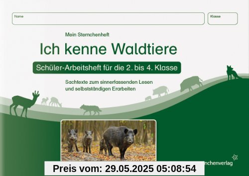 Ich kenne Waldtiere - Schülerarbeitsheft für die 2. bis 4. Klasse: Mein Sternchenheft mit Sachtexten zum sinnerfassenden Lesen und selbstständigen Erarbeiten Ich kenne Waldtiere - Schülerarbeitsheft für die 2. bis 4. Klasse: Mein Sternchenheft mit Sachtexten zum sinnerfassenden Lesen und selbstständigen Erarbeiten