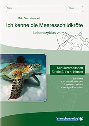 Ich kenne die Meeresschildkröte - Lebenszyklus: Schülerarbeitsheft für die 2. bis 4. Klasse mit Sachtexten zum sinnerfassenden Lesen und selbstständigen Erarbeiten Ich kenne die Meeresschildkröte - Lebenszyklus: Schülerarbeitsheft für die 2. bis 4. Klasse mit Sachtexten zum sinnerfassenden Lesen und selbstständigen Erarbeiten
