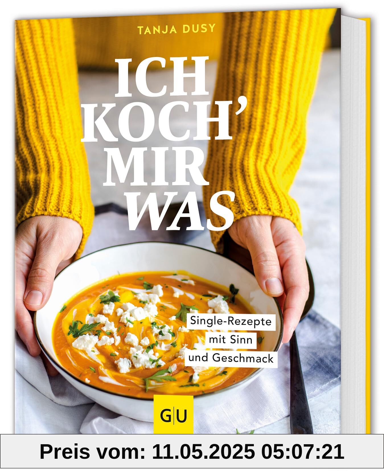 Ich koch' mir was: Single-Rezepte mit Sinn und Geschmack Ich koch' mir was: Single-Rezepte mit Sinn und Geschmack