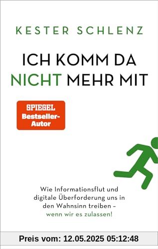 Ich komm da nicht mehr mit: Wie Informationsflut und digitale Überforderung uns in den Wahnsinn treiben – wenn wir es zulassen! Ich komm da nicht mehr mit: Wie Informationsflut und digitale Überforderung uns in den Wahnsinn treiben – wenn wir es zulassen!