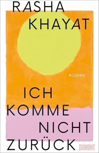 Ich komme nicht zurück: Roman | Nominiert für den Hamburger Literaturpreis 2024 (Buch des Jahr... Ich komme nicht zurück: Roman | Nominiert für den Hamburger Literaturpreis 2024 (Buch des Jahr...