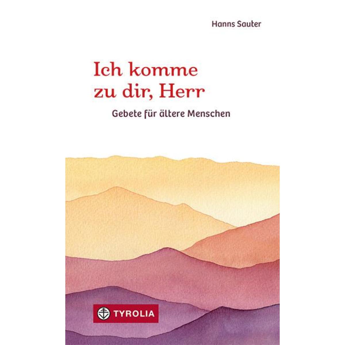 Ich komme zu dir, Herr von Tyrolia Verlagsanstalt Gm