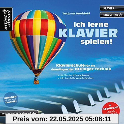 Ich lerne Klavier spielen! Klavierschule für die Grundlagen der 10-Finger-Technik - für Kinder & Erwachsene (inkl. Download). Lehrbuch. Musiknoten für Piano.