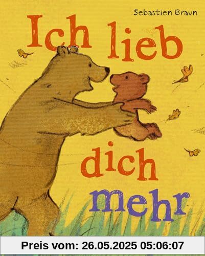 Ich lieb dich mehr: Pappbilderbuch für Kinder ab 2 Jahren über die süße Geschichte zweier Bären und mit herzerwärmenden Glücksbotschaften für Groß und Klein Ich lieb dich mehr: Pappbilderbuch für Kinder ab 2 Jahren über die süße Geschichte zweier Bären und mit herzerwärmenden Glücksbotschaften für Groß und Klein