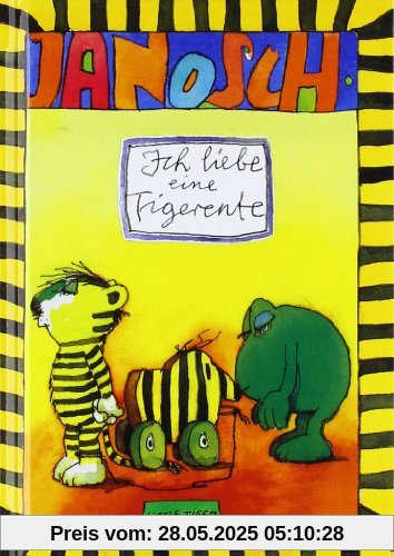 Ich liebe eine Tigerente: Kleiner Beziehungsberater Ich liebe eine Tigerente: Kleiner Beziehungsberater